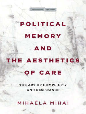 cover image of Political Memory and the Aesthetics of Care